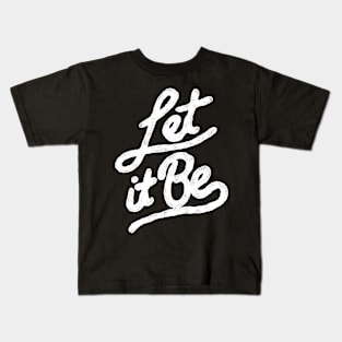 Let It Be Kids T-Shirt